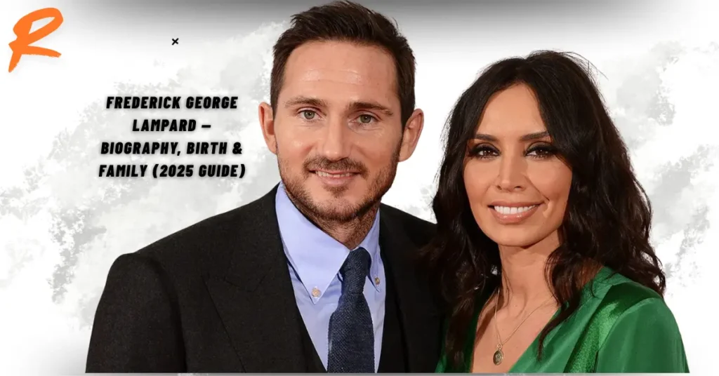 Frederick George Lampard — Biography, Birth & Family (2025 Guide)