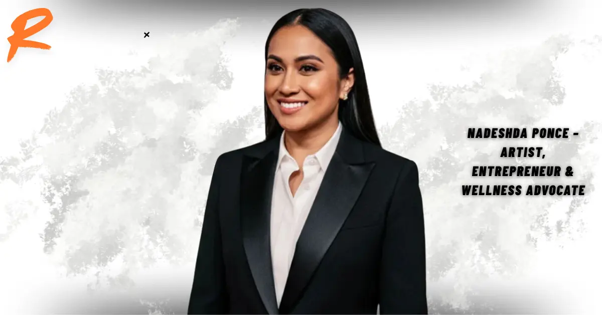 Nadeshda Ponce – Artist, Entrepreneur & Wellness Advocate
