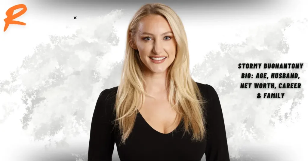 Stormy Buonantony Bio: Age, Husband, Net Worth, Career & Family